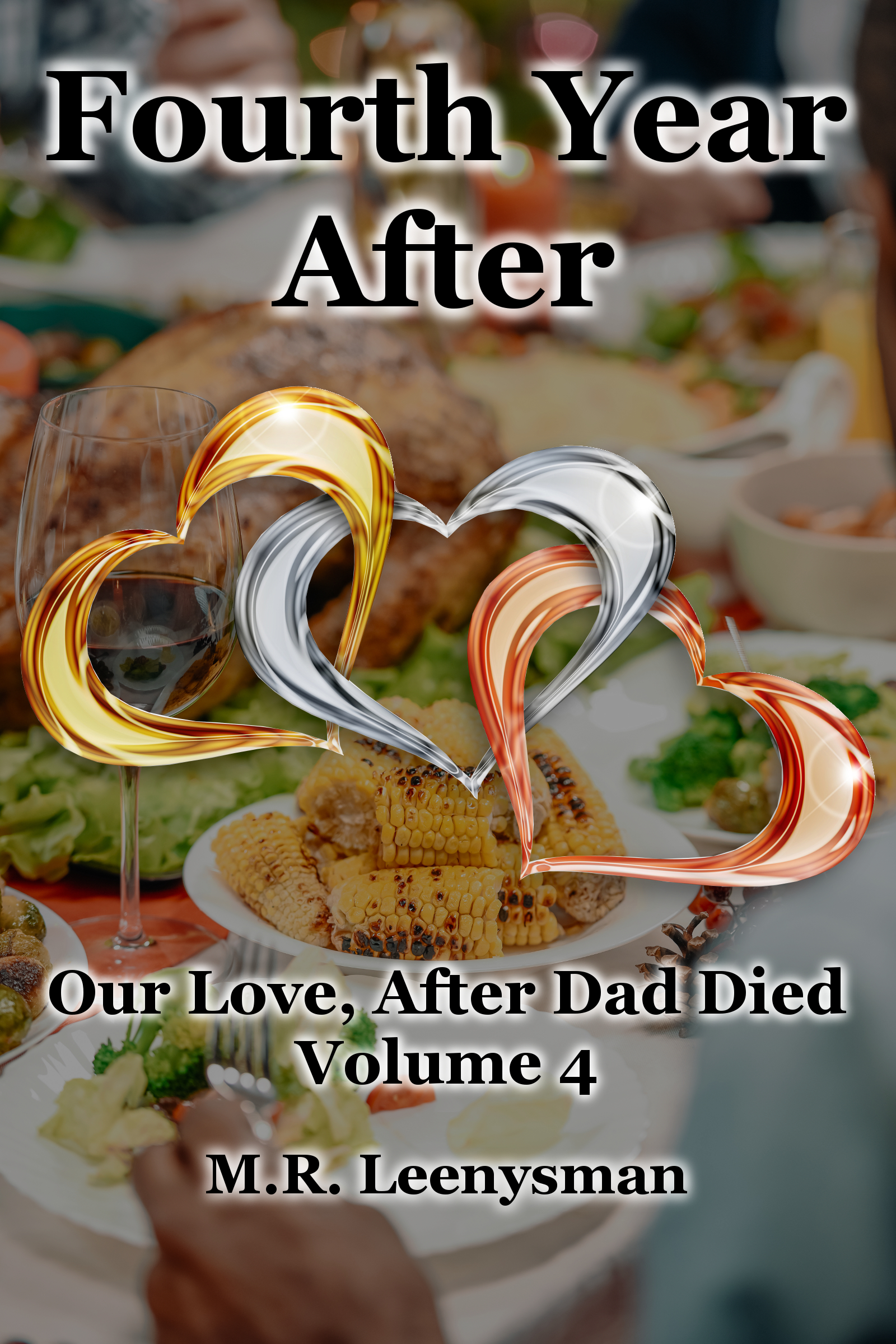 Fourth Year After -- Our Love, After Dad Died, Volume IV